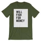 Will fish for money Tee