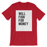 Will fish for money Tee
